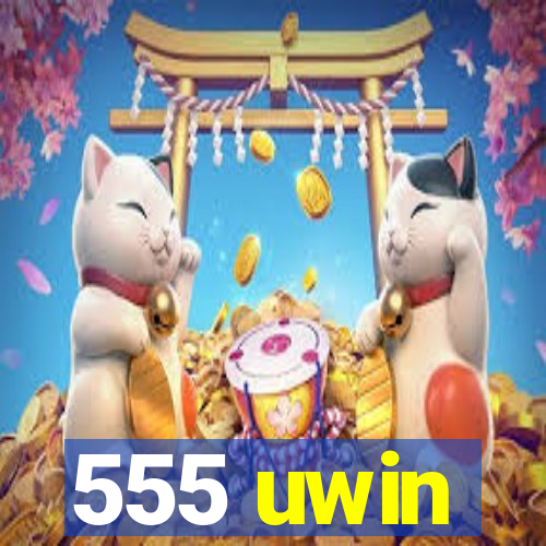555 uwin